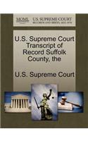 The U.S. Supreme Court Transcript of Record Suffolk County