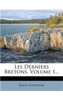 Les Derniers Bretons, Volume 1...