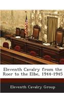 Eleventh Cavalry from the Roer to the Elbe, 1944-1945