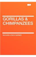 Gorillas & Chimpanzees