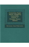 Comentum Super Dantis Aldigherij Comoediam, Volume 5