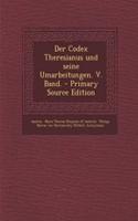 Der Codex Theresianus Und Seine Umarbeitungen. V. Band.