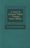 Le Rime Di Pieraccio Tedaldi - Primary Source Edition