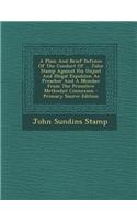 A Plain and Brief Defence of the Conduct of ... John Stamp Against His Unjust and Illegal Expulsion as Preacher and a Member from the Primitive Meth