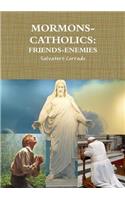 Mormons-Catholics: Friends-Enemies