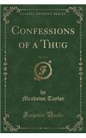 Confessions of a Thug, Vol. 2 of 3 (Classic Reprint)