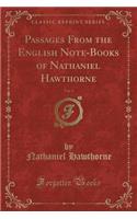 Passages from the English Note-Books of Nathaniel Hawthorne, Vol. 1 (Classic Reprint)