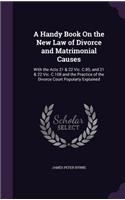 A Handy Book On the New Law of Divorce and Matrimonial Causes