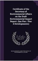 Certificate of the Secretary of Environmental Affairs on the Draft Environmental Impact Report. (Fan Pier / Pier 4 Developments)