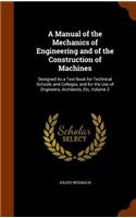 Manual of the Mechanics of Engineering and of the Construction of Machines: Designed As a Text-Book for Technical Schools and Colleges, and for the Use of Engineers, Architects, Etc, Volume 2