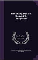 Diss. Inaug. de Foro Illustris Filii Delinquentis