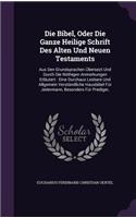 Die Bibel, Oder Die Ganze Heilige Schrift Des Alten Und Neuen Testaments