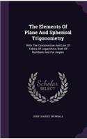 The Elements Of Plane And Spherical Trigonometry