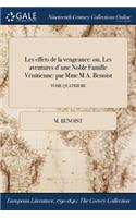 Les Effets de la Vengeance: Ou, Les Aventures D'Une Noble Famille Venitienne: Par Mme M A. Benoist; Tome Quatrieme