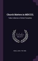 Church Matters in MDCCCL: Talbot Collection of British Pamphlets