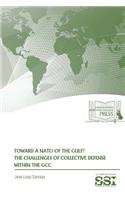 Toward A NATO of The Gulf? The Challenges of Collective Defense Within The GCC