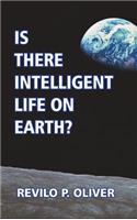 Is There Intelligent Life on Earth?