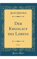 Der Kreislauf Des Lebens, Vol. 2 (Classic Reprint)
