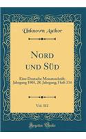 Nord Und Süd, Vol. 112: Eine Deutsche Monatsschrift; Jahrgang 1905, 28. Jahrgang, Heft 334 (Classic Reprint)