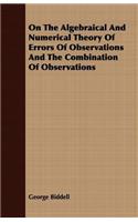 On the Algebraical and Numerical Theory of Errors of Observations and the Combination of Observations