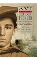 Iron Thunder: The Battle Between the Monitor &amp; the Merrimac: A Civil War Novel