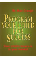 Program Your Child For Success: (English)