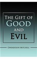 The Gift of Good and Evil