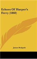 Echoes Of Harper's Ferry (1860)