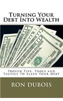 Turning Your Debt Into Wealth