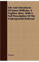 Life and Adventures of James Williams, a Fugitive Slave