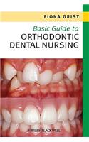 Basic Guide to Orthodontic Dental Nursing