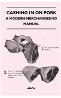 Cashing in on Pork - A Modern Merchandising Manual