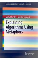 Explaining Algorithms Using Metaphors
