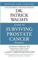 Dr. Patrick Walsh's Guide to Surviving Prostate Cancer