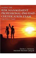 Passing the Risk Management Professional (Pmi-Rmp)(R) Certification Exam the First Time!