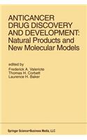 Anticancer Drug Discovery and Development: Natural Products and New Molecular Models