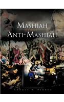 Mashiah Versus Anti-Mashiah