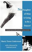 No Daughter of Mine is Going to Be a Dancer!