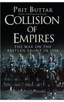 Collision of Empires: The War on the Eastern Front in 1914(General Military)