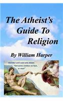 The Atheist's Guide To Religion: (English)