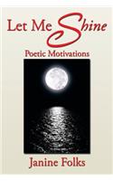 Let Me Shine: Poetic Motivations(English)
