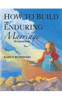 How to Build an Enduring Marriage Workbook