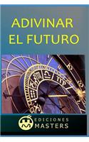 Adivinar el futuro: (Spanish)