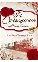 In Consequence: A Retelling of North and South(English)