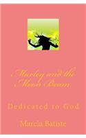 Marley and the Moon Beam: Dedicated to God