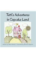 Tutti's Adventures in Cupcake Land