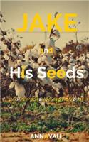 Jake and His Seeds: Between Bondage and Freedom