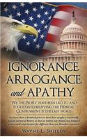 Ignorance, Arrogance, and Apathy