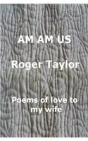Am Am Us: Poems of love to my wife(English)