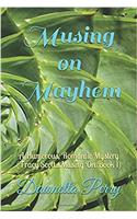 Musing on Mayhem: A Humorous, Romantic Mystery (Tracy Scott...musing on Book 1): Volume 1